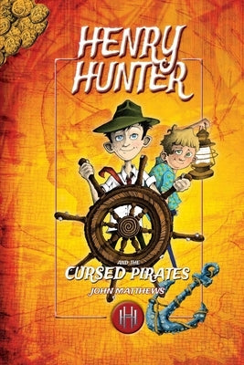 Henry Hunter and the Cursed Pirates: Henry Hunter Series #2 by Matthews, John