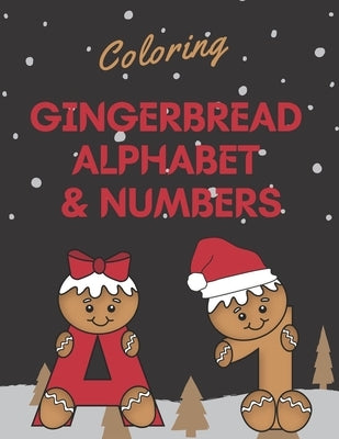 Coloring Gingerbread Alphabet & Numbers: First Toddler Coloring Book, First Learning Numbers and Letters, Kids coloring activity books, Activity Workb by Zen'fou