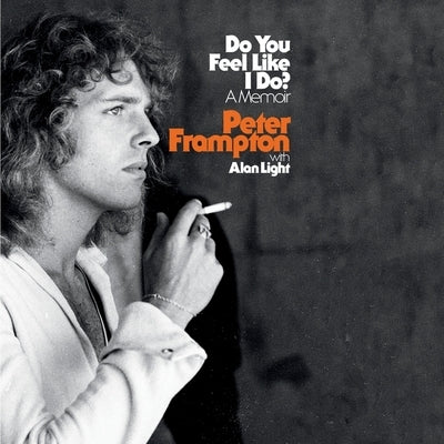 Do You Feel Like I Do?: A Memoir by Frampton, Peter