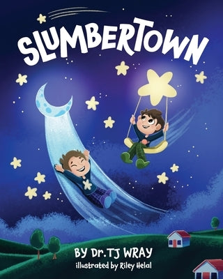 Slumbertown by Wray, Tj