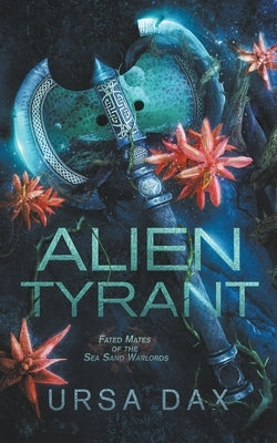 Alien Tyrant by Dax, Ursa