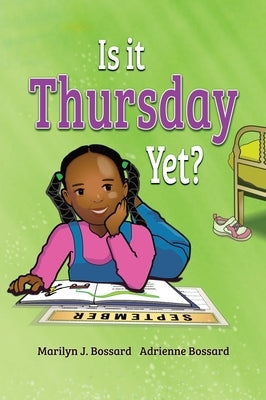 Is It Thursday Yet? by Bossard, Marilyn J.