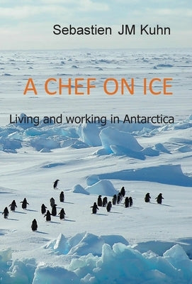 A Chef on ice by Kuhn, Sebastien Jm