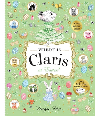 Where Is Claris at Easter!: Claris: A Look-And-Find Story! by Hess, Megan