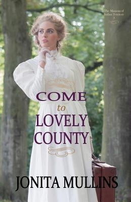 Come to Lovely County by Mullins, Jonita