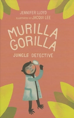 Murilla Gorilla, Jungle Detective by Lloyd, Jennifer