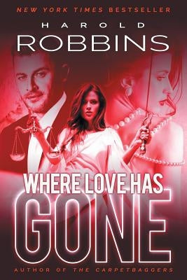 Where Love Has Gone by Robbins, Harold