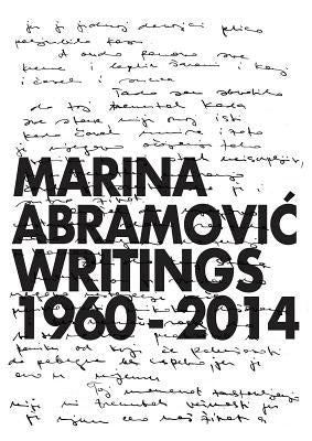 Marina Abramovic: Writings 1960-2014 by Abramovic, Marina