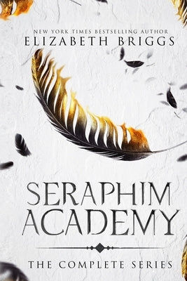 Seraphim Academy: The Complete Series by Briggs, Elizabeth