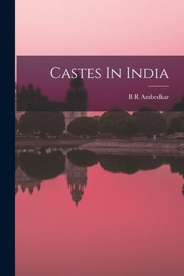 Castes In India by Ambedkar, B. R.