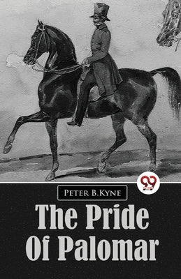 The Pride Of Palomar by Kyne, Peter B.