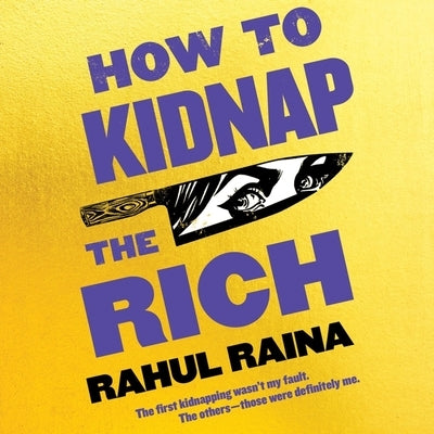 How to Kidnap the Rich by Raina, Rahul