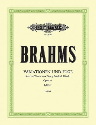 Variations and Fugue on a Theme by Handel for Piano Op. 24 by Brahms, Johannes