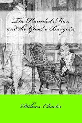 The Haunted Man and the Ghost's Bargain by Mybook