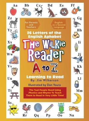 The Wilkie Reader: The English Alphabet from A to Z by Wilkerson, Jim