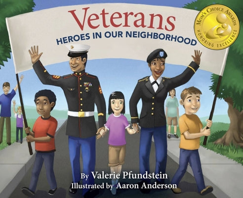 Veterans: Heroes in Our Neighborhood by Pfundstein, Valarie