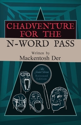 Chadventure for the N-Word Pass by Der, Mackentosh