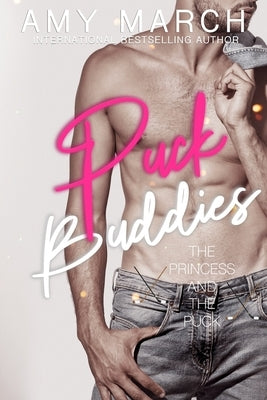 Puck Buddies: An enemies to lovers romance by March, Amy