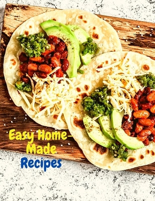 Easy Home-Made Recipes: A Must-Try Delicious and Quick-to-Make by Fried