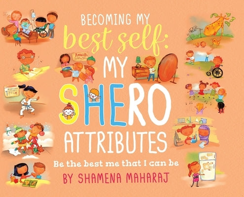 Becoming My Best Self: My Shero Attributes by Maharaj, Shamena