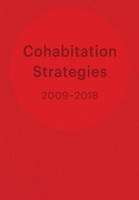 Cohabitation Strategies: Challenging Neoliberal Urbanization Between Crises by (Cohstra) Cohabitation Strategies