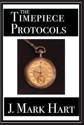 The Timepiece Protocols by Hart, J. Mark