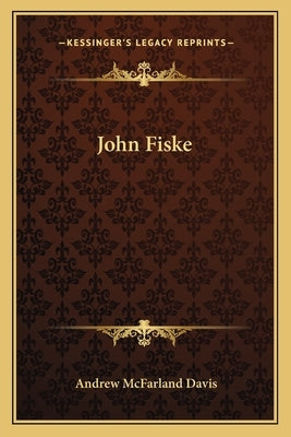 John Fiske by Davis, Andrew McFarland