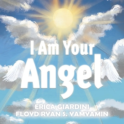 I Am Your Angel by Giardini, Erica