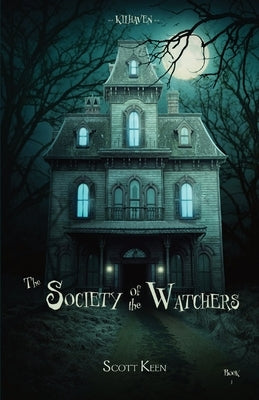 The Society of the Watchers by Keen, Scott