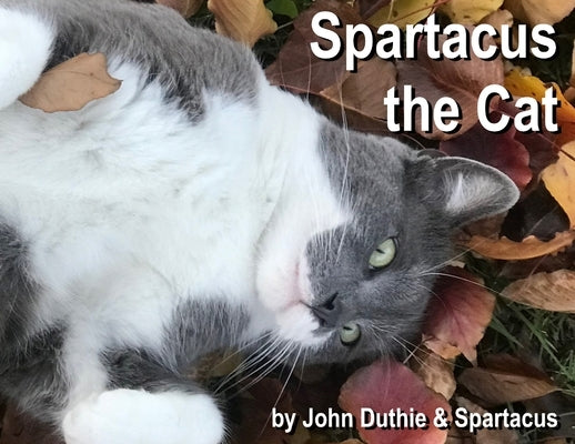 Spartacus the Cat by Duthie, John