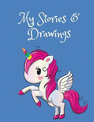 My Stories & Drawings: Unicorn Writing and Drawing Book for 4-7 year olds by Journals, Wj