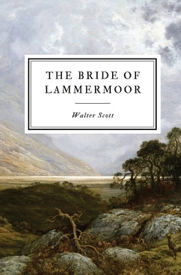 The Bride of Lammermoor by Scott, Walter