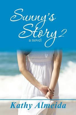 Sunny's Story 2 by Almeida, Kathy