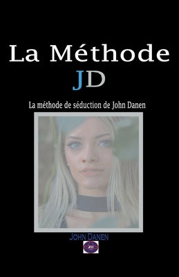 La Méthode JD by Danen, John