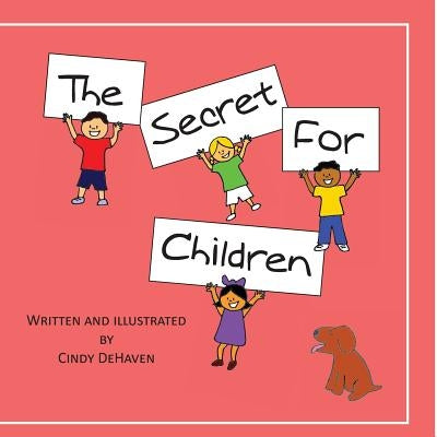 The Secret for Children by Dehaven, Cindy