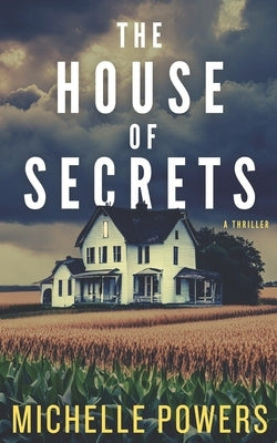 The House Of Secrets: A Twisty Psychological Crime Thriller by Powers, Michelle