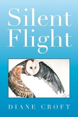 Silent Flight by Croft, Diane