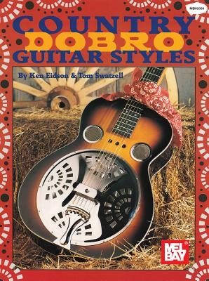 Country Dobro Guitar Styles by Ken Eidson