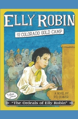 Elly Robin and the Colorado Gold Camp by Quaver, Pd