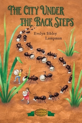 The City Under the Back Steps by Lampman, Evelyn Sibley