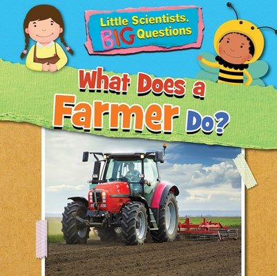 What Does a Farmer Do? by Wood, Alix