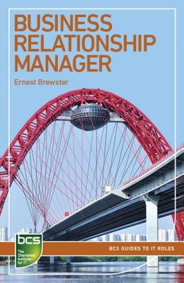 Business Relationship Manager: Careers in It Service Management by Brewster, Ernest