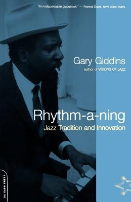 Rhythm-A-Ning: Jazz Tradition and Innovation by Giddins, Gary