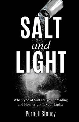 SALT and LIGHT by Stoney, Pernell