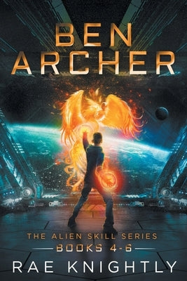 Ben Archer (The Alien Skill Series, Books 4-6) by Knightly, Rae