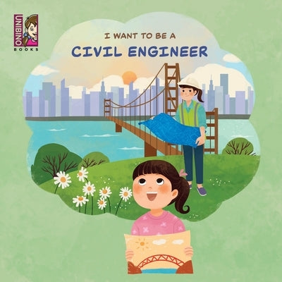 I Want To Be A Civil Engineer by Trang, Phan Qu&#7923;nh