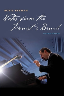 Notes from the Pianist's Bench by Berman, Boris