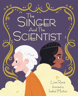 The Singer and the Scientist by Rose, Lisa