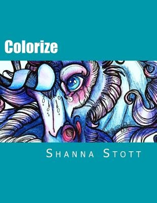 Colorize: Adult Fantasy Coloring Book by Stott, Shanna