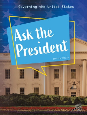 Ask the President by Mihaly